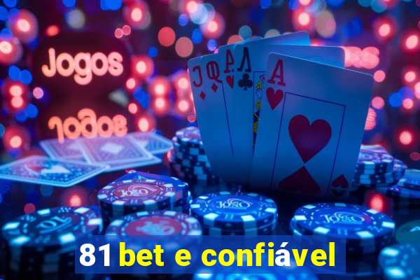 81 bet e confiável