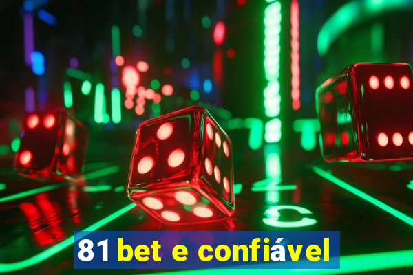 81 bet e confiável