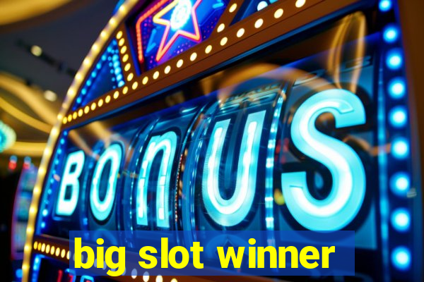 big slot winner