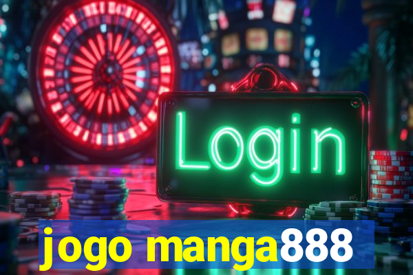 jogo manga888