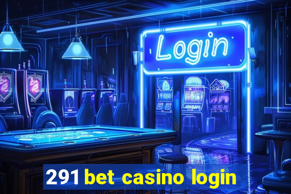 291 bet casino login