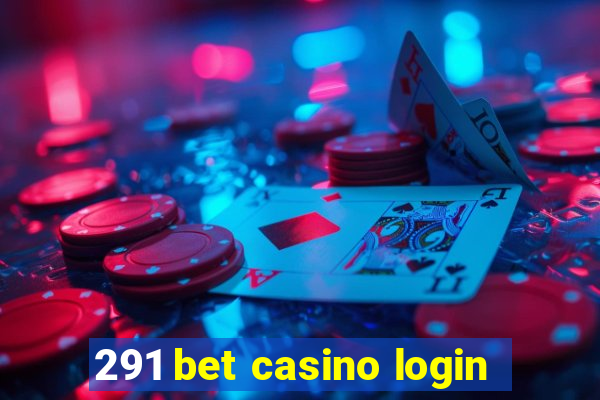 291 bet casino login