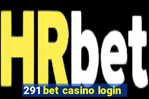 291 bet casino login