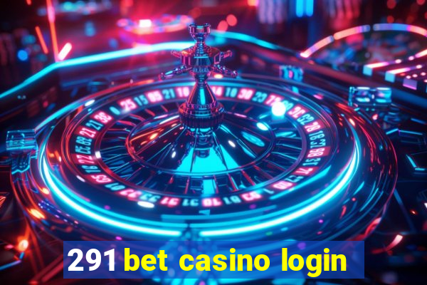 291 bet casino login