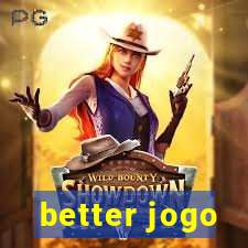 better jogo