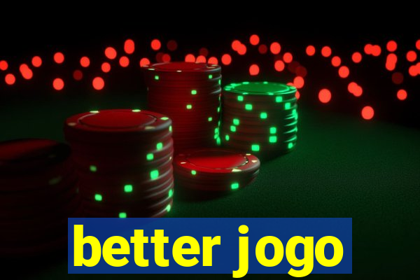 better jogo