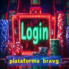 plataforma bravg 茅 confi谩vel