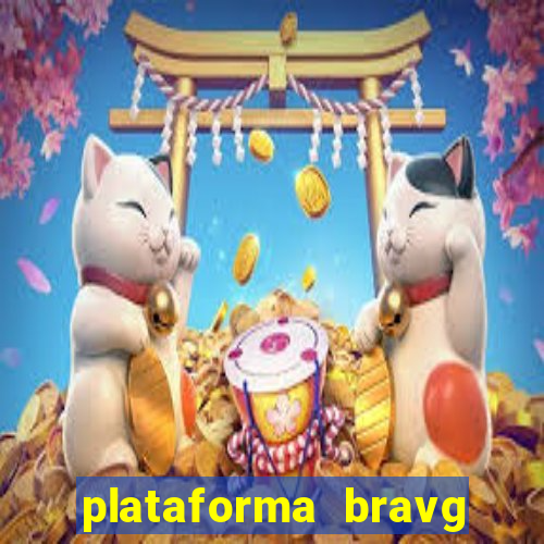 plataforma bravg 茅 confi谩vel