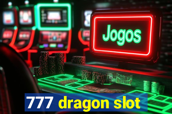 777 dragon slot