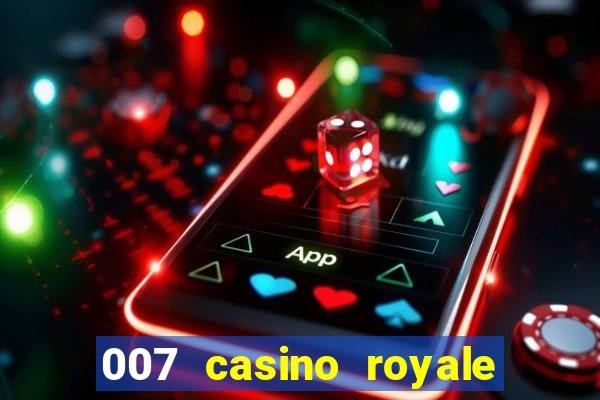 007 casino royale completo hd online dublado download