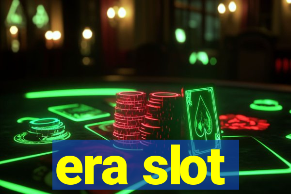 era slot