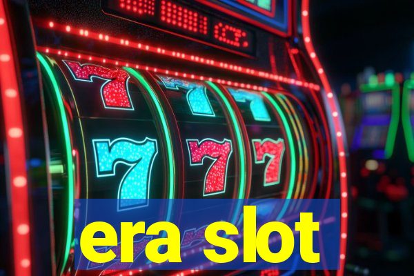 era slot