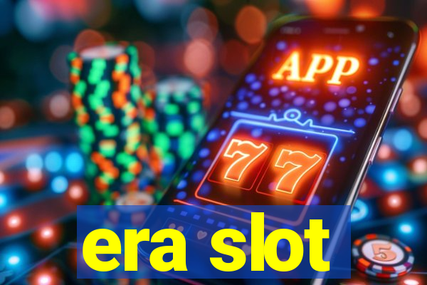 era slot