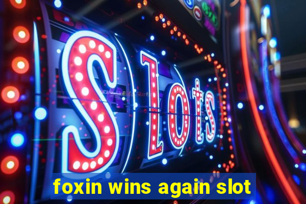 foxin wins again slot