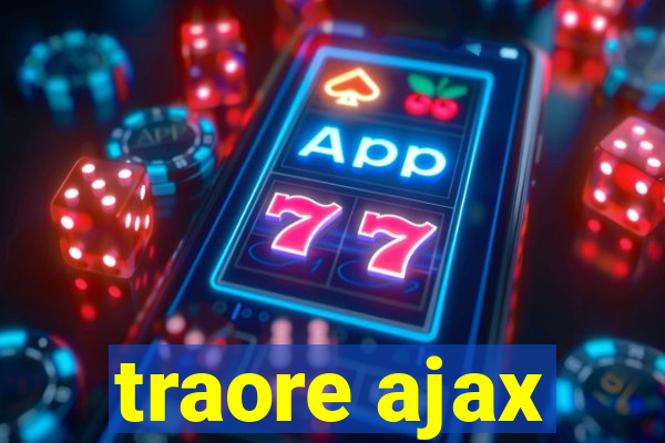 traore ajax