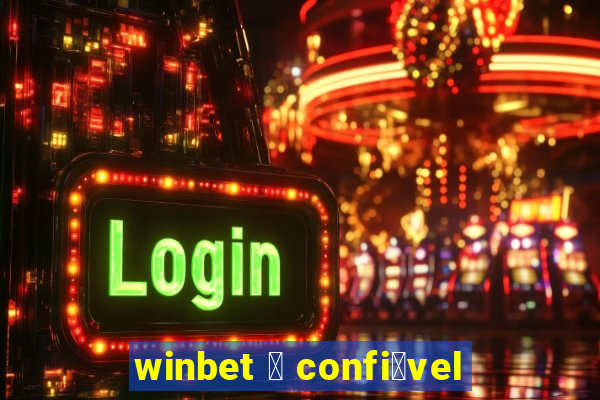 winbet 茅 confi谩vel