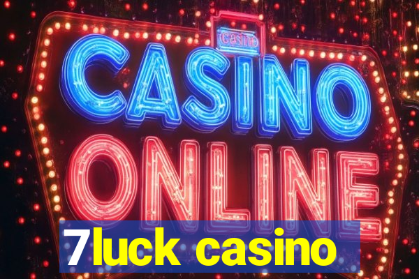 7luck casino