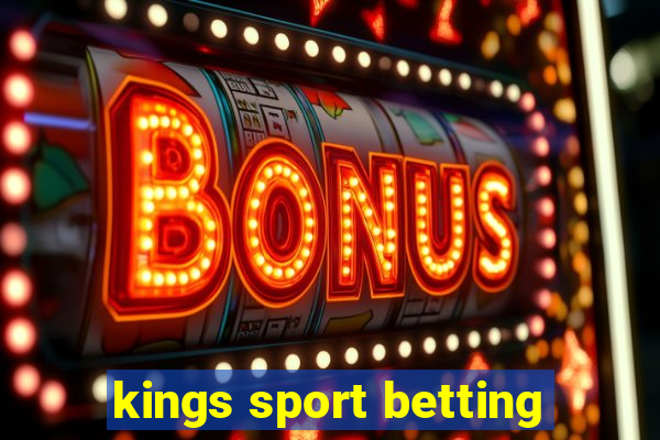 kings sport betting