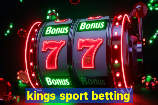 kings sport betting