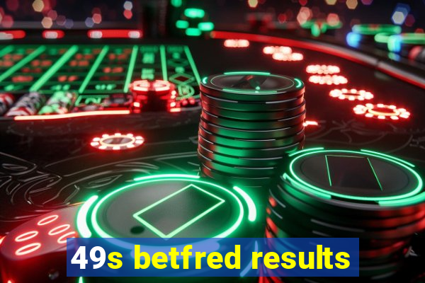 49s betfred results