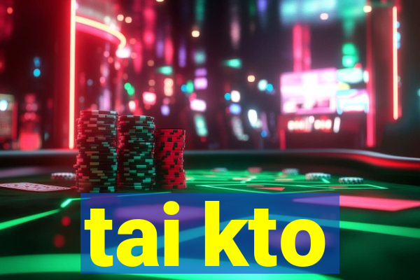 tai kto