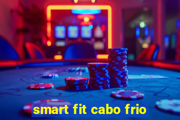 smart fit cabo frio