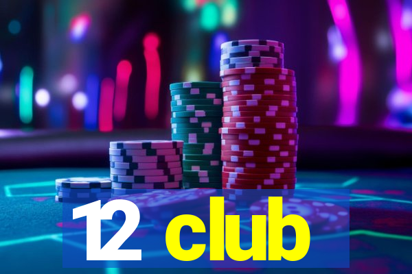 12 club