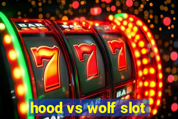 hood vs wolf slot