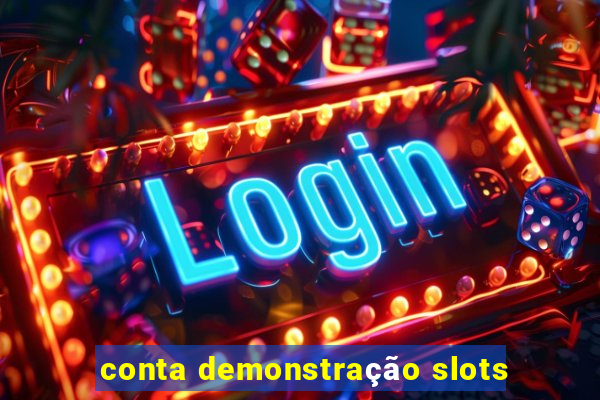 conta demonstração slots