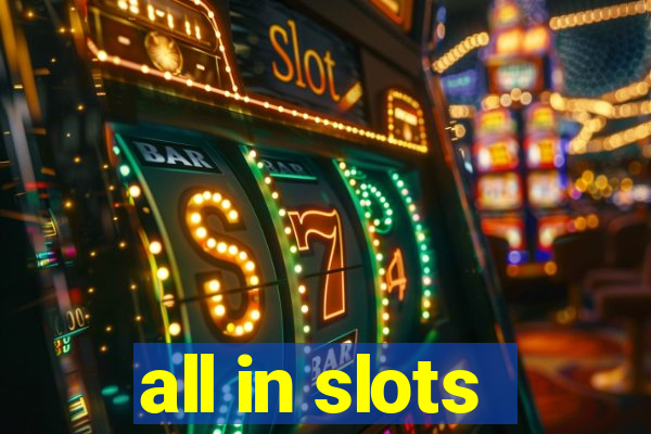 all in slots