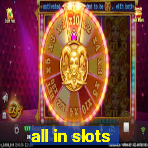 all in slots