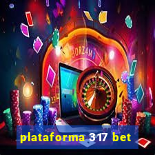 plataforma 317 bet