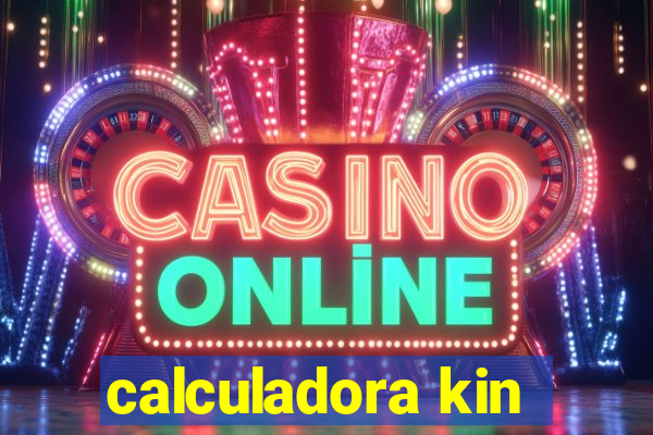 calculadora kin