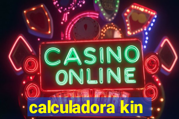 calculadora kin