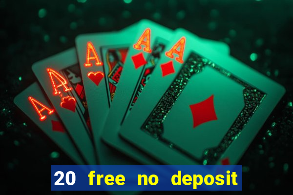 20 free no deposit casino 2017