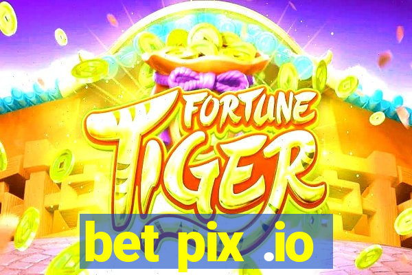 bet pix .io