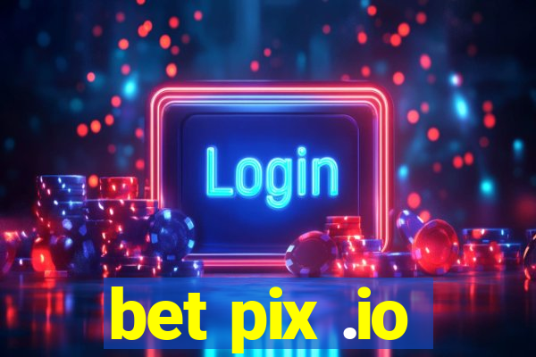 bet pix .io