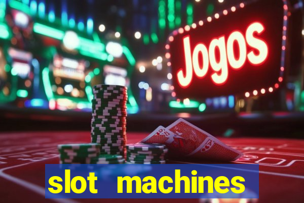 slot machines casino games