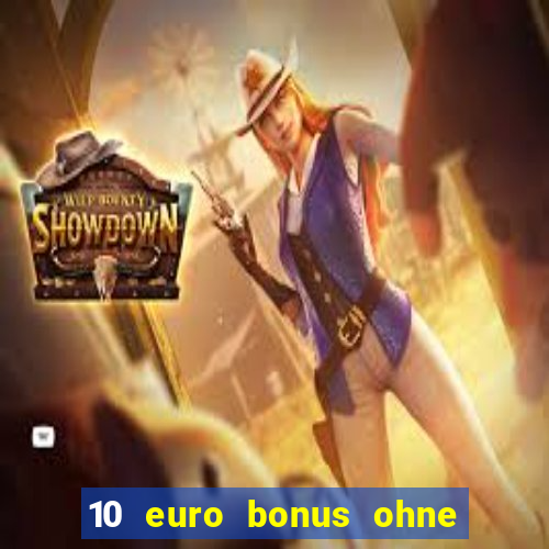 10 euro bonus ohne einzahlung casino 2024