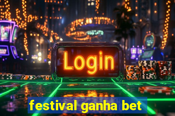 festival ganha bet