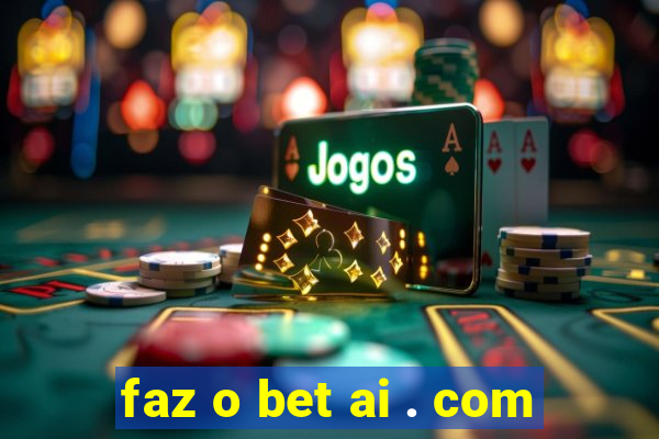 faz o bet ai . com