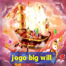 jogo big will