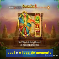 qual é o jogo do momento