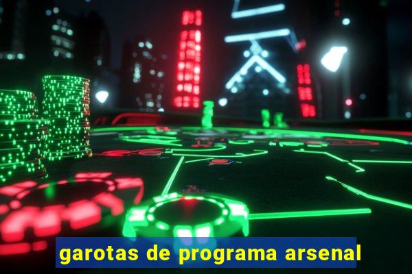 garotas de programa arsenal