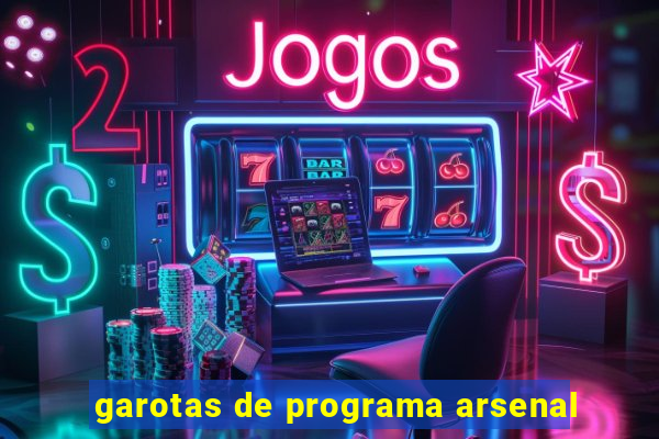 garotas de programa arsenal