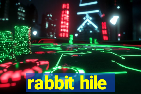 rabbit hile