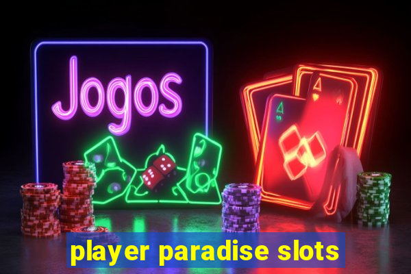 player paradise slots