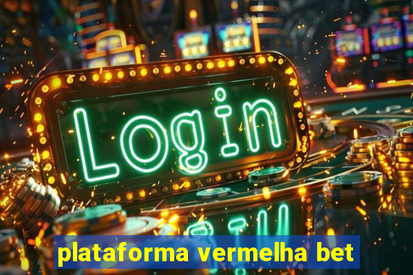 plataforma vermelha bet