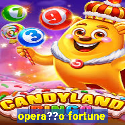 opera??o fortune