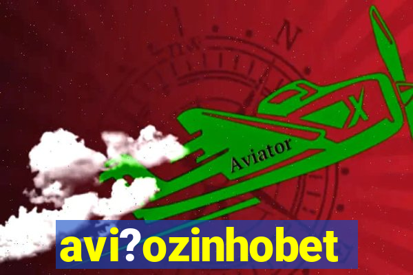 avi?ozinhobet